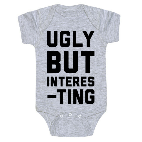 Ugly But Interesting Baby One-Piece