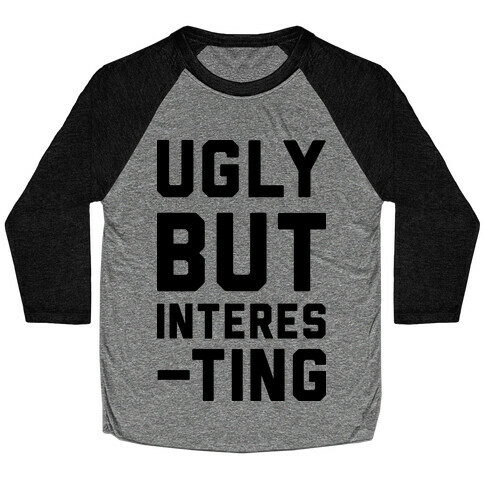 Ugly But Interesting Baseball Tee