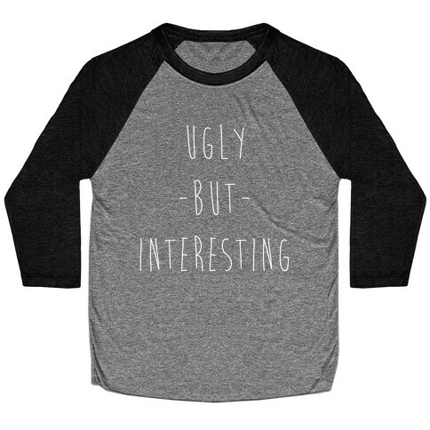 Ugly But Interesting Baseball Tee