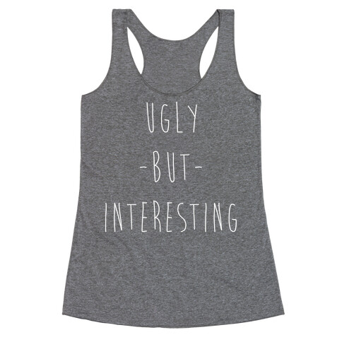 Ugly But Interesting Racerback Tank Top