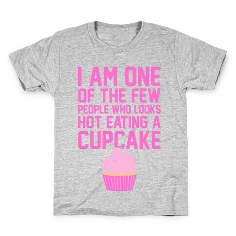 I Am One Of The Few People Who Looks Hot Eating A Cupcake Kids T-Shirt