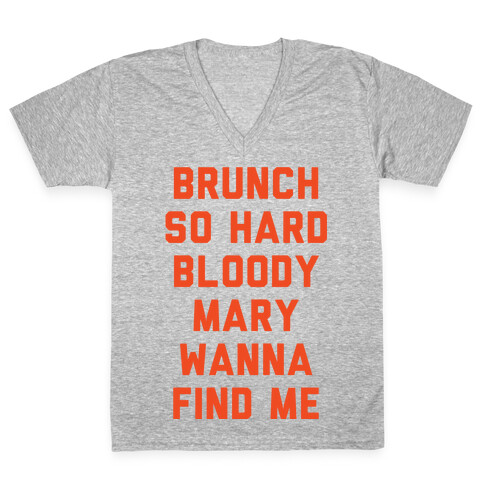 Brunch So Hard Bloody Mary Wanna Find Me V-Neck Tee Shirt