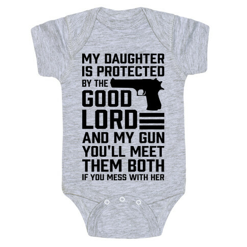 My Daughter Is Protected By The Good Lord and My Gun Baby One-Piece