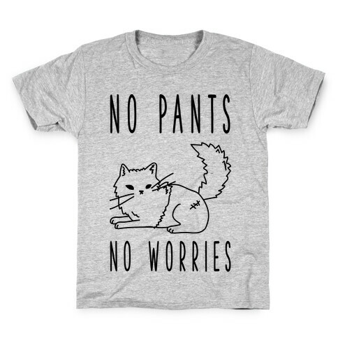 No Pants No Worries Kids T-Shirt