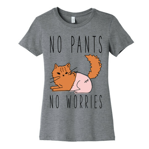 No Pants No Worries Womens T-Shirt