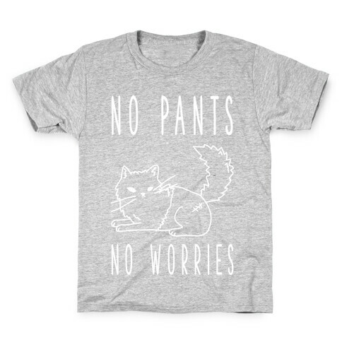 No Pants No Worries Kids T-Shirt