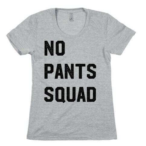 No Pants Squad Womens T-Shirt