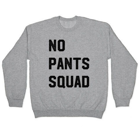 No Pants Squad Pullover