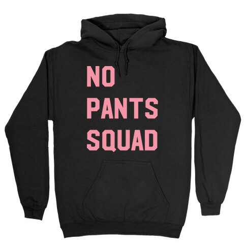 No Pants Squad Hooded Sweatshirt
