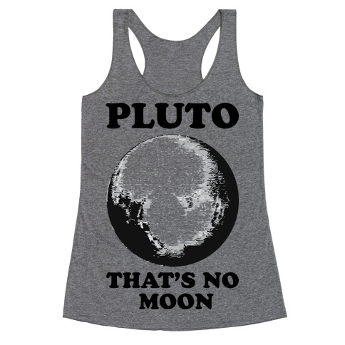 That's No Moon Racerback Tank Top