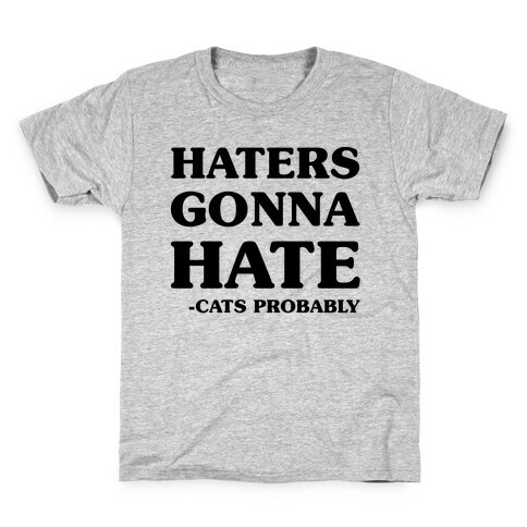 Haters Gonna Hate Cats Kids T-Shirt