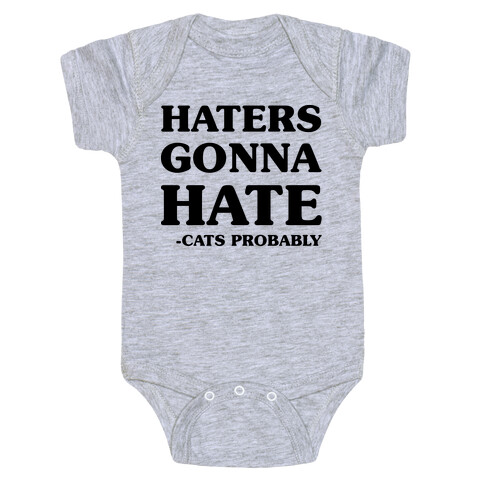 Haters Gonna Hate Cats Baby One-Piece