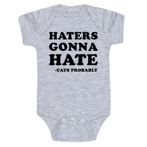 Haters Gonna Hate Cats Baby One-Piece