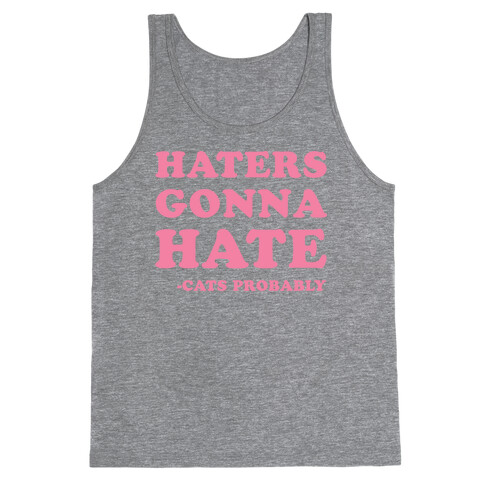 Haters Gonna Hate Cats Tank Top