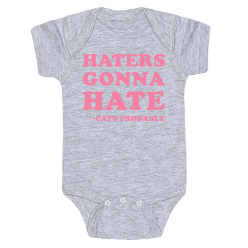 Haters Gonna Hate Cats Baby One-Piece