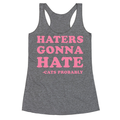 Haters Gonna Hate Cats Racerback Tank Top