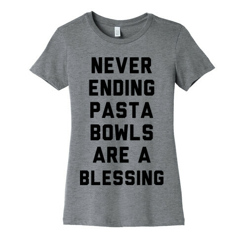 Never Ending Pasta Bowls Are a Blessing Womens T-Shirt