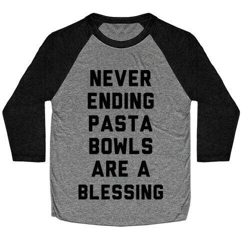 Never Ending Pasta Bowls Are a Blessing Baseball Tee