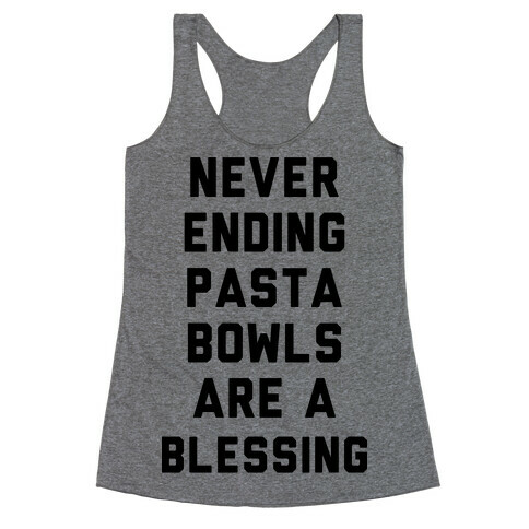 Never Ending Pasta Bowls Are a Blessing Racerback Tank Top