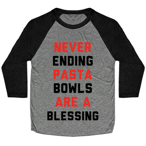 Never Ending Pasta Bowls Are a Blessing Baseball Tee