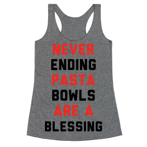 Never Ending Pasta Bowls Are a Blessing Racerback Tank Top