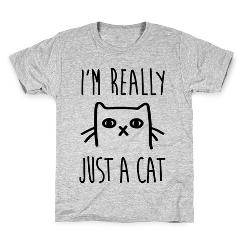 I'm Really Just A Cat Kids T-Shirt