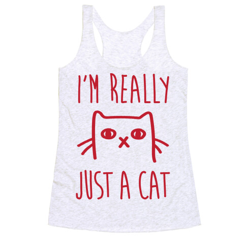 I'm Really Just A Cat Racerback Tank Top