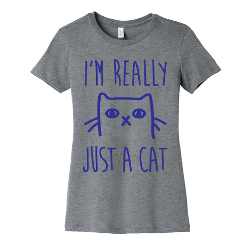 I'm Really Just A Cat Womens T-Shirt