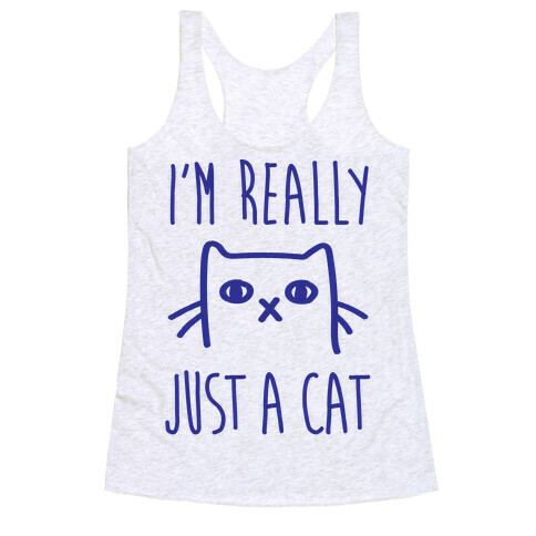 I'm Really Just A Cat Racerback Tank Top