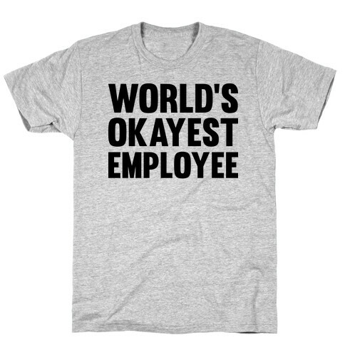 World's Okayest Employee T-Shirt