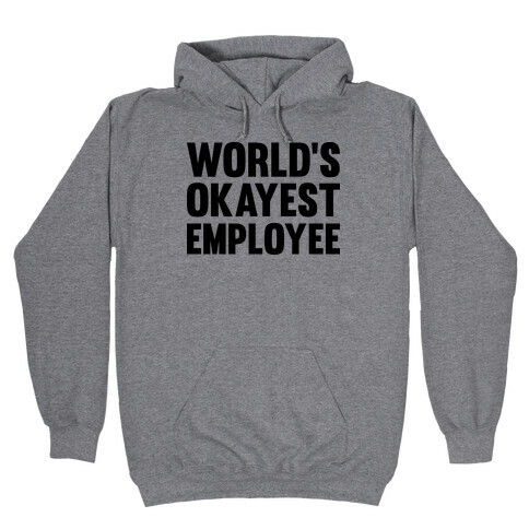 World's Okayest Employee Hooded Sweatshirt
