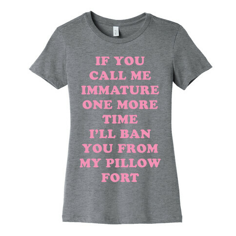 I'll Ban You From My Pillow Fort Womens T-Shirt