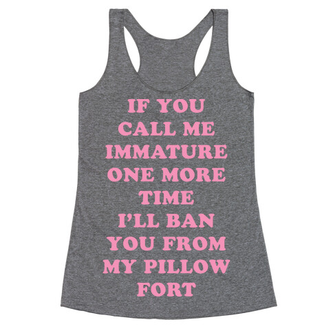 I'll Ban You From My Pillow Fort Racerback Tank Top