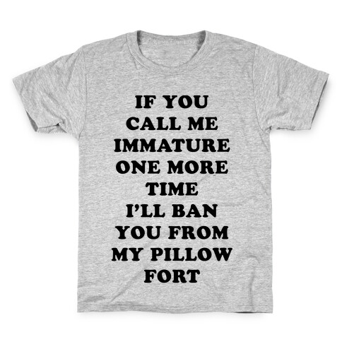 I'll Ban You From My Pillow Fort Kids T-Shirt