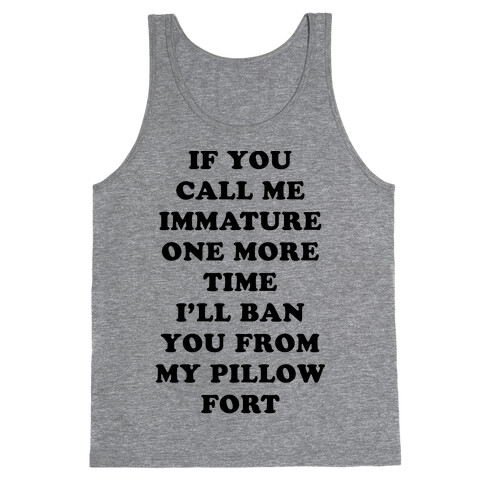 I'll Ban You From My Pillow Fort Tank Top