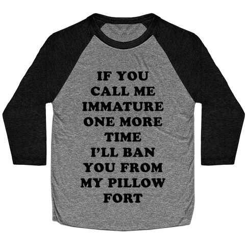 I'll Ban You From My Pillow Fort Baseball Tee