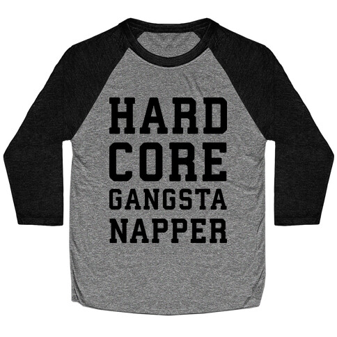 Hardcore Gangsta Napper Baseball Tee