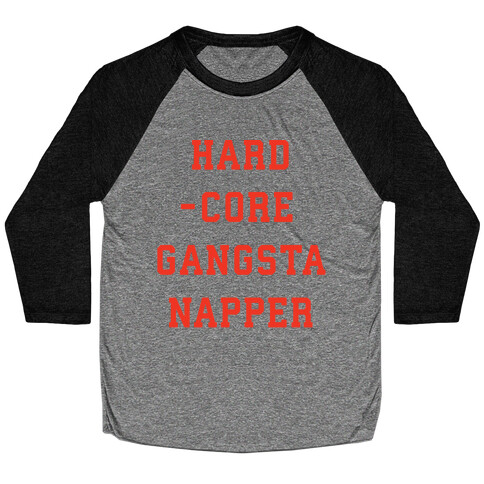 Hardcore Gangsta Napper Baseball Tee