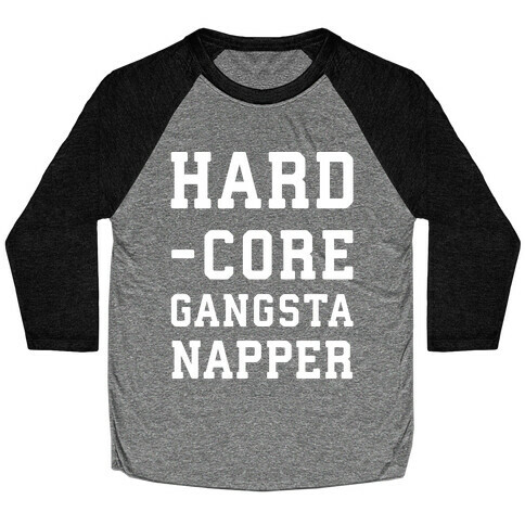 Hardcore Gangsta Napper Baseball Tee