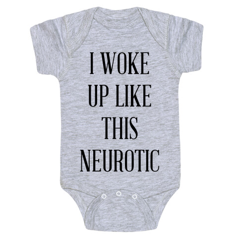 I Woke Up Like This Neurotic Baby One-Piece