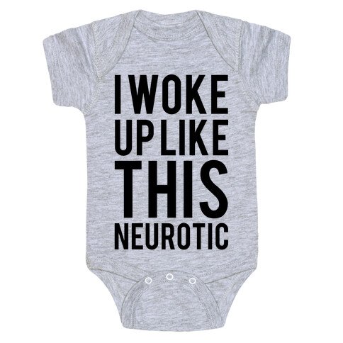 I Woke Up Like This Neurotic Baby One-Piece