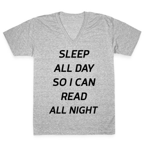 Sleep All Day So I Can Read All Night V-Neck Tee Shirt