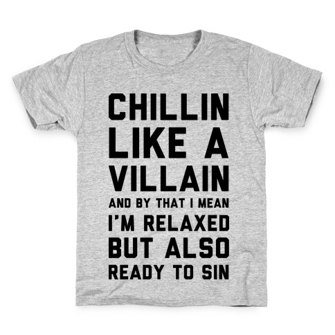 Chillin Like A Villain Kids T-Shirt