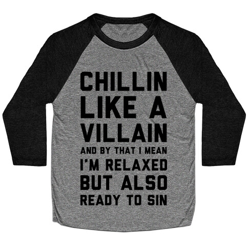 Chillin Like A Villain Baseball Tee