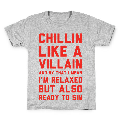 Chillin Like A Villain Kids T-Shirt