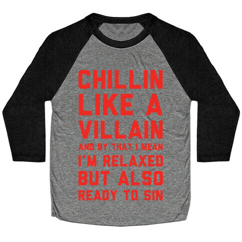 Chillin Like A Villain Baseball Tee