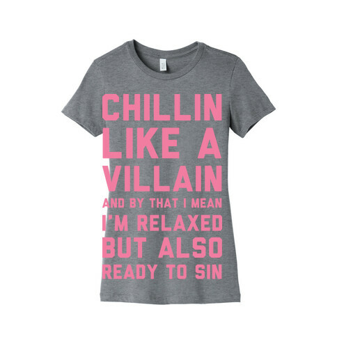 Chillin Like A Villain Womens T-Shirt
