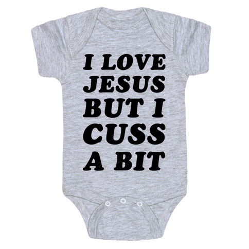 I Love Jesus But I Cuss A Bit Baby One-Piece