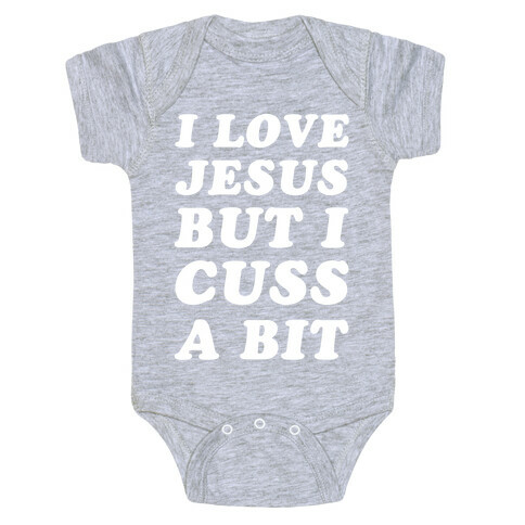 I Love Jesus But I Cuss A Bit Baby One-Piece