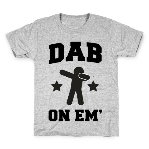 Dab On Em' Kids T-Shirt